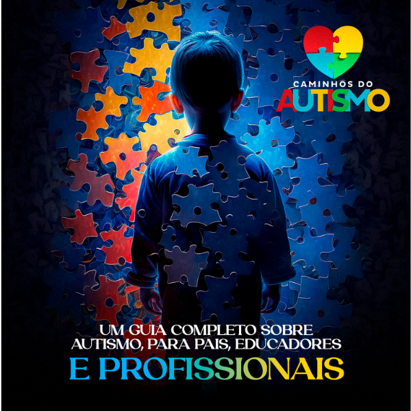 Guia Completo do Autismo: Compreensão e Apoio Essencial para Famílias